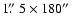 $1\hbox{$.\!\!^{\prime\prime}$ }5\times180\hbox{$^{\prime\prime}$ }$
