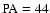 $\rm PA=44$