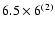 $6.5\times 6 ^{(2)}$