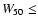 $W_{\rm 50} \le$