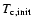 $T_{\rm c, init}$