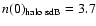 $n(0)_{\rm halo\ sdB} =3.7$