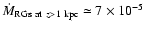 $\dot{M}_{{\rm RGs\ at\ }z>1\ {\rm kpc}} \simeq
7 \times 10^{-5}$
