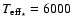 $T_{\rm eff_\star}= 6000$