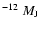 $^{-12}~M_{\rm J}$