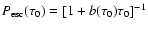 $P_{\rm esc}(\tau_0) = [1+ b(\tau_0)\tau_0]^{-1}$