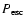 $P_{\rm esc}$