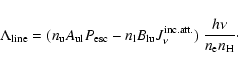 \begin{displaymath}\Lambda_{\rm line}=(n_{\rm u}A_{\rm ul} P_{\rm esc}-n_{\rm l}...
...J_{\nu}^{\rm inc.att.})
\ {h\nu\over n_{\rm e}n_{\rm H}} \cdot
\end{displaymath}
