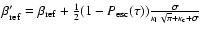 $\beta'_{\rm ref}= \beta_{\rm ref}+{1\over 2} (1-P_{\rm esc}(\tau)) {\sigma\over
\kappa_{\rm l}\sqrt{\pi}+\kappa_{\rm c}+\sigma}$