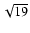 $\sqrt{19}$