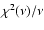 $\chi^2(\nu)/\nu$