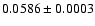 $0.0586\pm 0.0003$