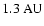 $1.3~ {\rm AU}$