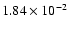 $1.84 \times 10^{-2}$