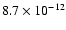 $8.7 \times 10^{-12}$