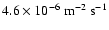 $4.6\times 10^{-6} ~ {\rm m^{-2}~s^{-1}}$