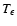 ${T}_{\epsilon }$