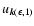 ${u}_{\vec{k}(\epsilon,1)}$