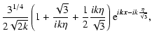 $\displaystyle \frac{3^{1/4}}{2\sqrt{2k}}
\left(1+\frac{\sqrt{3}}{ik\eta}+\frac{...
...ac{ik\eta}{\sqrt{3}}\right)
{\rm e}^{i\vec{k}\vec{x}- ik\frac{\eta}{\sqrt{3}}},$