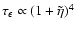 $\tau_{\epsilon}\propto (1+\tilde{\eta})^4$