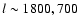 $l\sim 1800, 700$