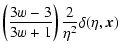 $\displaystyle \left(\frac{3w-3}{3w+1}\right)\frac{2}{\eta^2}\delta(\eta,\vec{x})$