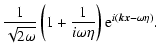 $\displaystyle \frac{1}{\sqrt{2 \omega}}\left(1+\frac{1}{i\omega\eta}\right){{\rm e}^{i(\vec{k}\vec{x}-\omega \eta)}}.$