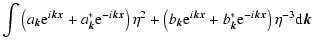 $\displaystyle \int\left(a_{\vec{k}} {\rm e}^{i \vec{k}\vec{x}}+a_{\vec{k}}^* {\...
...c{x}} +b_{\vec{k}}^* {\rm e}^{-i \vec{k}\vec{x}}\right)\eta^{-3} {\rm d}\vec{k}$
