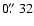 $0\hbox{$.\!\!^{\prime\prime}$ }32$