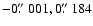 $-0\hbox{$.\!\!^{\prime\prime}$ }001, 0\hbox{$.\!\!^{\prime\prime}$ }184$