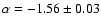 $\alpha=-1.56\pm0.03$