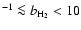 $^{-1}\la b_{\rm H_2}< 10$