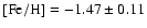 $\rm [Fe/H]=-1.47\pm0.11$