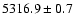 $5316.9\pm0.7$