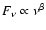 $F_{\nu}\propto\nu^{\beta}$