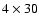 $4\times30$