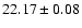 $22.17 \pm 0.08$