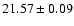 $21.57 \pm 0.09$