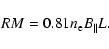 \begin{displaymath}RM=0.81 n_{\rm e} B_{\parallel} L. \end{displaymath}