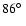 $86\hbox{$^\circ$ }$