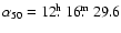 $\alpha_{50}=12\hbox{$.\!\!^{\rm h}$ }16\hbox{$.\!\!^{\rm m}$ }29.6$