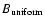 $B_{\rm uniform}$