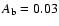 $A_{\rm b} = 0.03$
