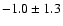 $-1.0\pm1.3$