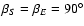 $\beta_S=\beta_E= 90^{\circ}$