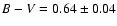 $B-V = 0.64 \pm 0.04$