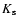 $K_{\rm s}$