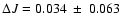 $\Delta J = 0.034~
\pm~ 0.063$