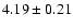 $4.19\pm0.21$