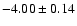 $-4.00\pm0.14$